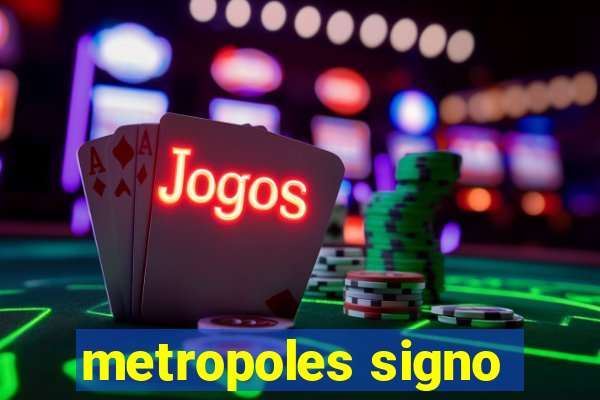 metropoles signo